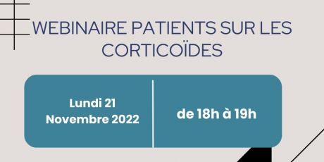 Webinaire patients sur les corticoïdes, Lundi 21 novembre 2022 de 18h à 19h